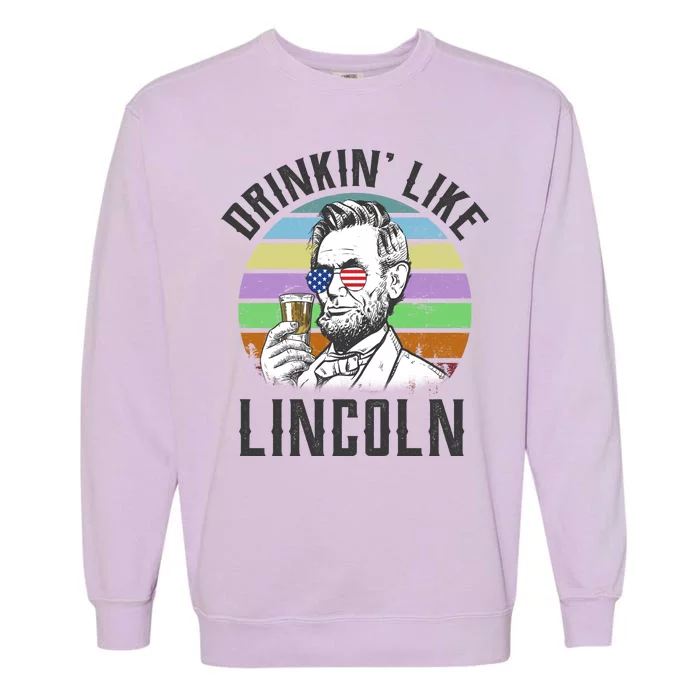 Drinkin' Like Lincoln Retro Abraham Garment-Dyed Sweatshirt