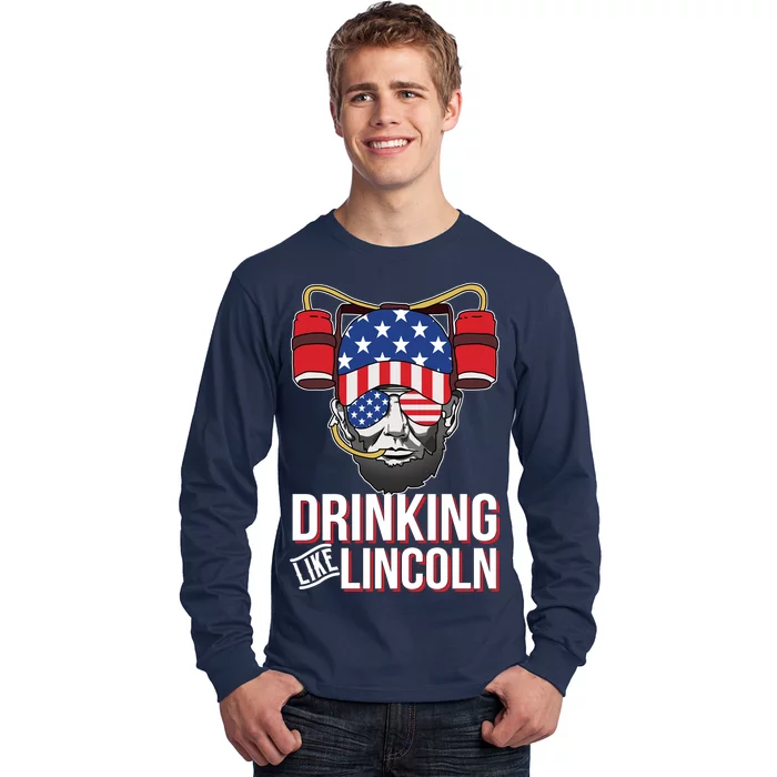 Drinking Like Lincoln Long Sleeve Shirt