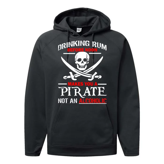 Drinking Rum Before Noon Makes You A Pirate Performance Fleece Hoodie