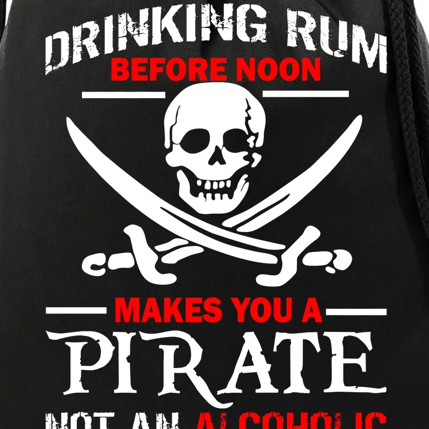 Drinking Rum Before Noon Makes You A Pirate Drawstring Bag