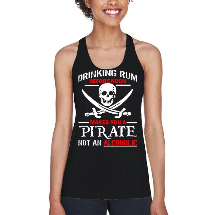 Drinking Rum Before Noon Makes You A Pirate Women's Racerback Tank