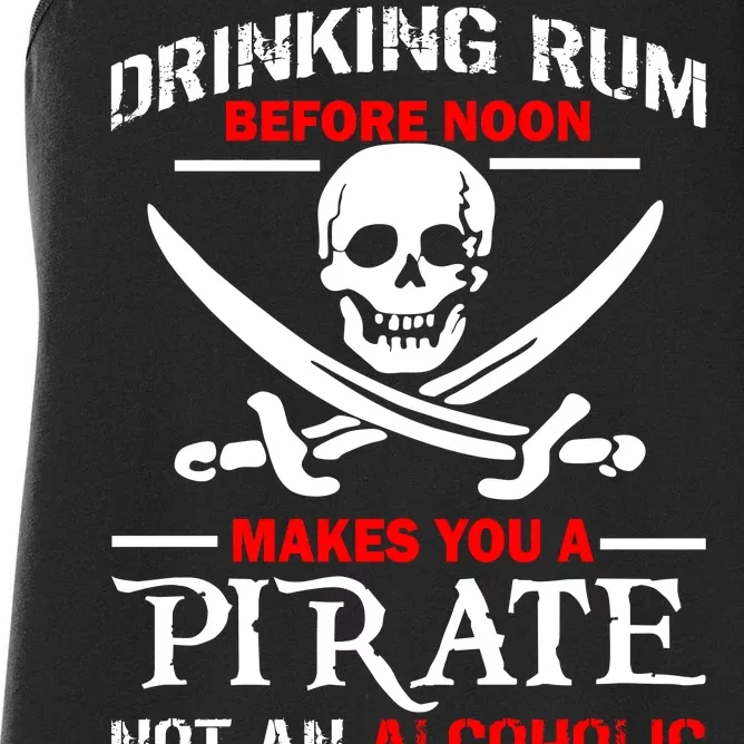 Drinking Rum Before Noon Makes You A Pirate Women's Racerback Tank