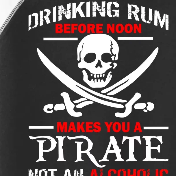 Drinking Rum Before Noon Makes You A Pirate Toddler Fine Jersey T-Shirt