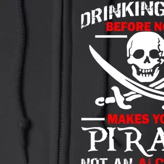 Drinking Rum Before Noon Makes You A Pirate Full Zip Hoodie