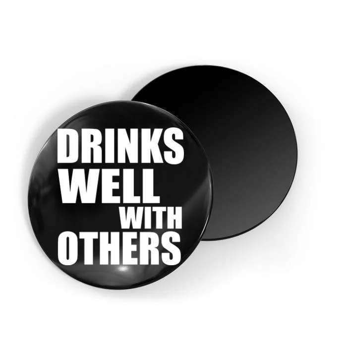 Drinks Well With Others Magnet