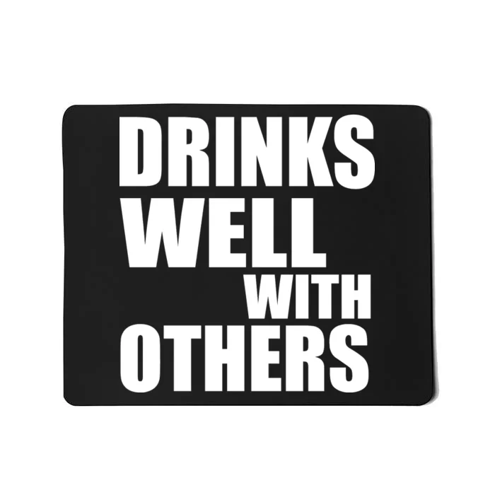 Drinks Well With Others Mousepad