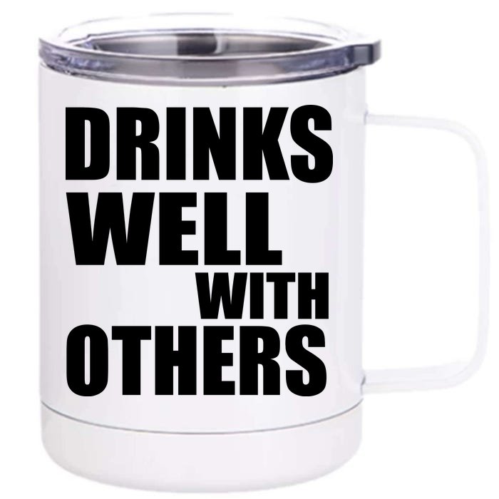 Drinks Well With Others Front & Back 12oz Stainless Steel Tumbler Cup