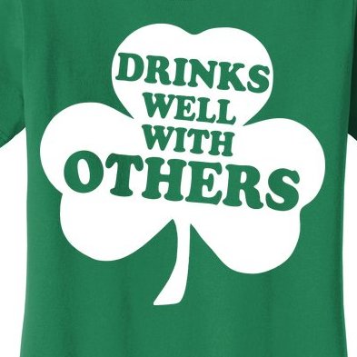 Drinks Well With Others Funny St. Patrick's Day Drinking Women's T-Shirt