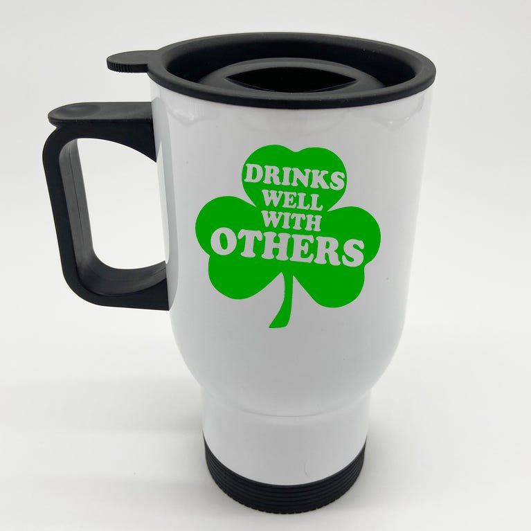 Drinks Well With Others Funny St. Patrick's Day Drinking Stainless Steel Travel Mug