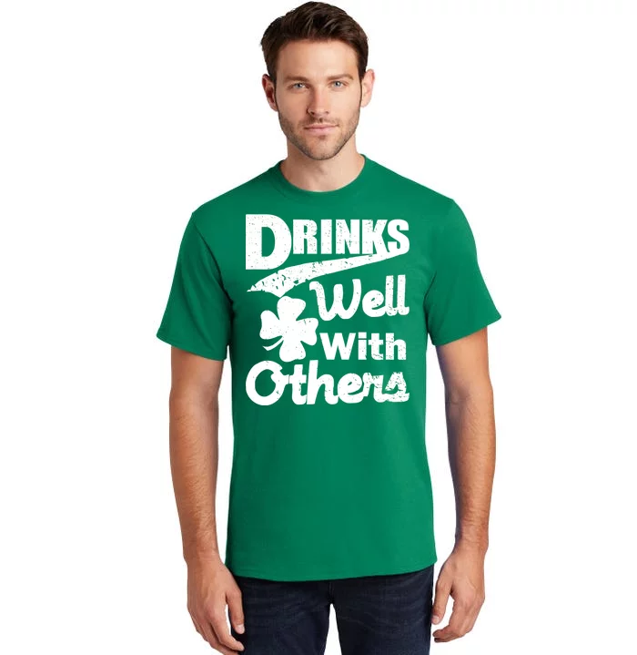 Drinks Well With Others St. Patrick's Day Tall T-Shirt