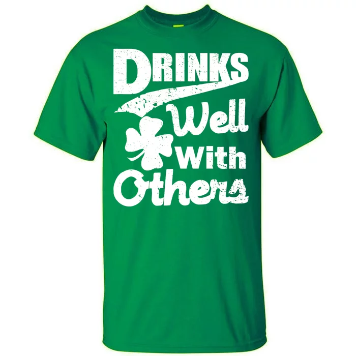 Drinks Well With Others St. Patrick's Day Tall T-Shirt