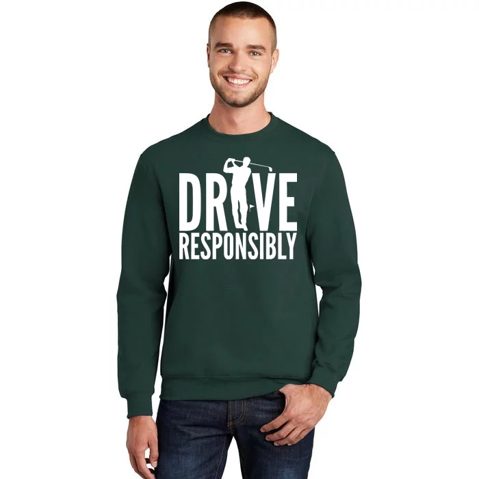 Drive Responsibly Golf Driver Sweatshirt