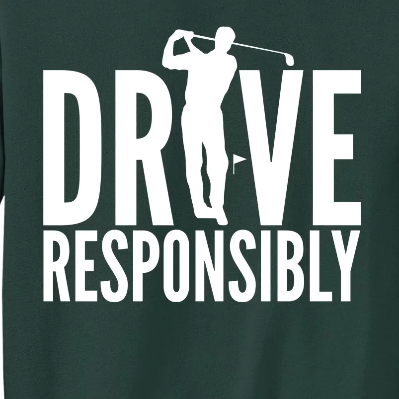 Drive Responsibly Golf Driver Sweatshirt