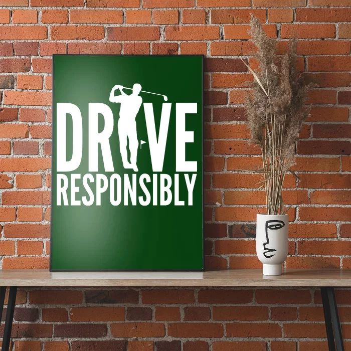 Drive Responsibly Golf Driver Poster