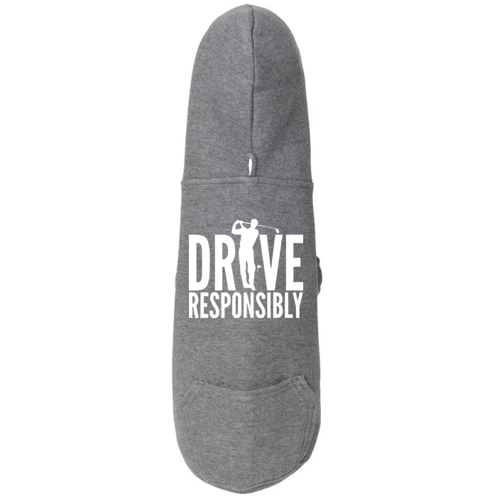 Drive Responsibly Golf Driver Doggie 3-End Fleece Hoodie