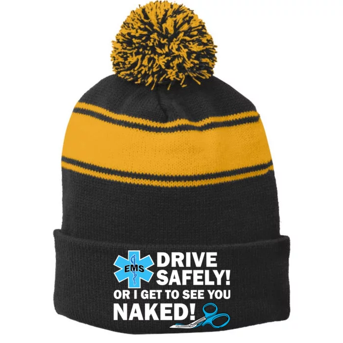 Drive Safely Or I Get To See You Naked EMS Stripe Pom Pom Beanie