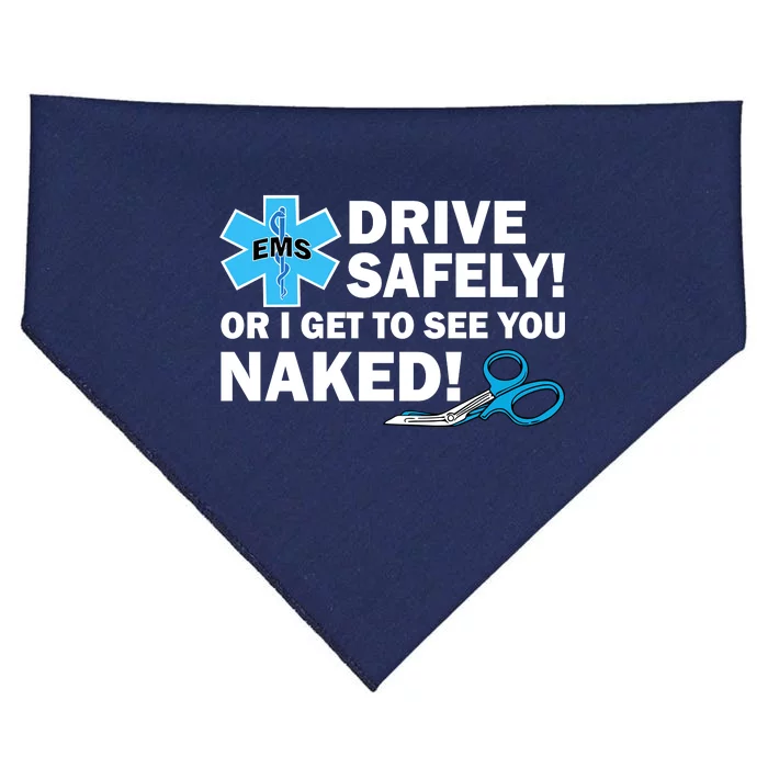 Drive Safely Or I Get To See You Naked EMS USA-Made Doggie Bandana