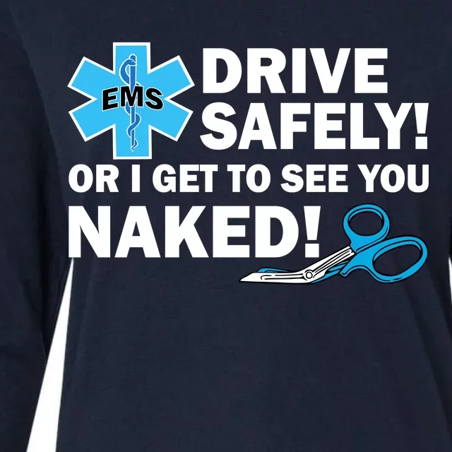 Drive Safely Or I Get To See You Naked EMS Womens Cotton Relaxed Long Sleeve T-Shirt