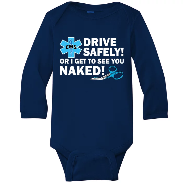 Drive Safely Or I Get To See You Naked EMS Baby Long Sleeve Bodysuit