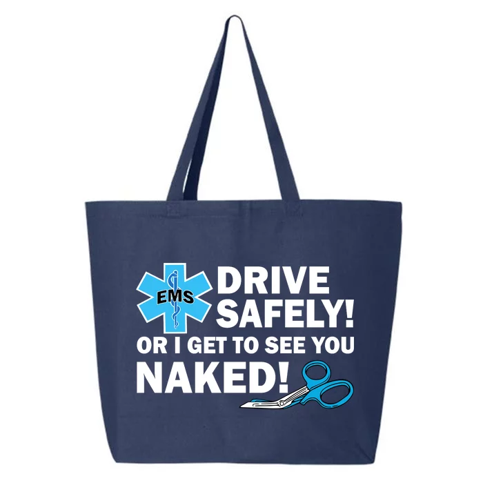 Drive Safely Or I Get To See You Naked EMS 25L Jumbo Tote