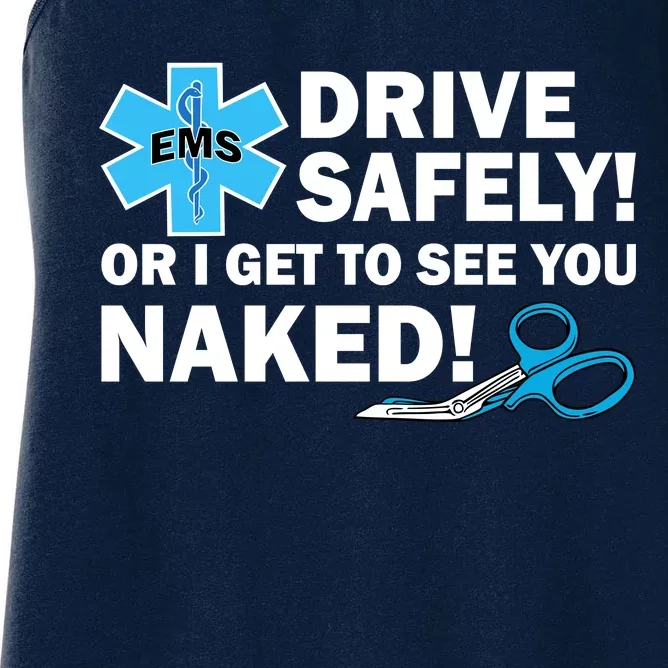 Drive Safely Or I Get To See You Naked EMS Women's Racerback Tank