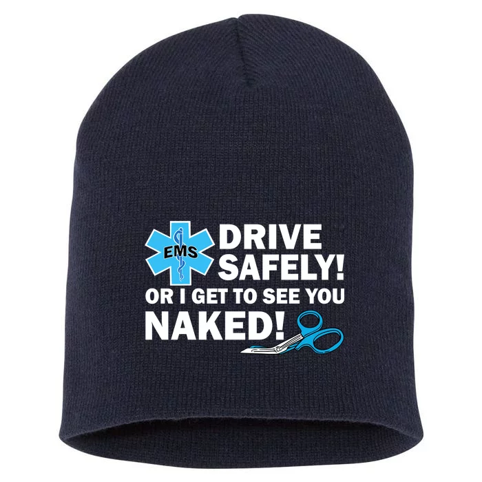 Drive Safely Or I Get To See You Naked EMS Short Acrylic Beanie