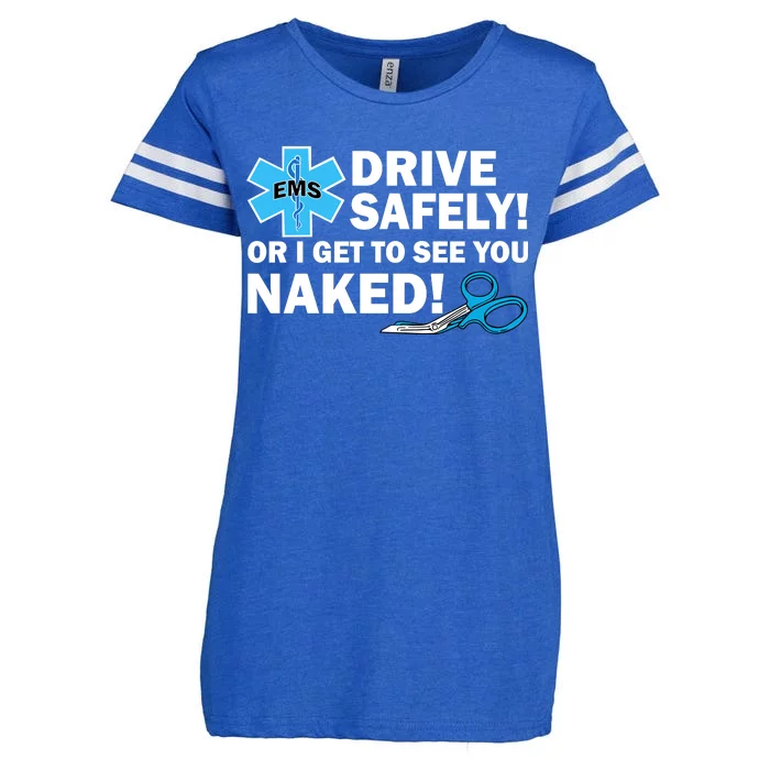 Drive Safely Or I Get To See You Naked EMS Enza Ladies Jersey Football T-Shirt