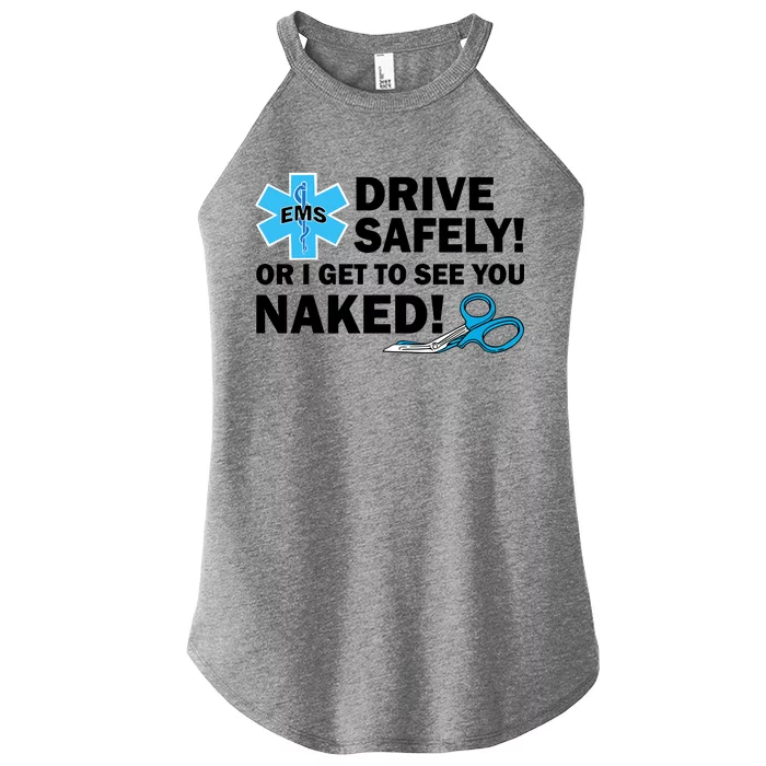 Drive Safely Or I Get To See You Naked EMS Women’s Perfect Tri Rocker Tank