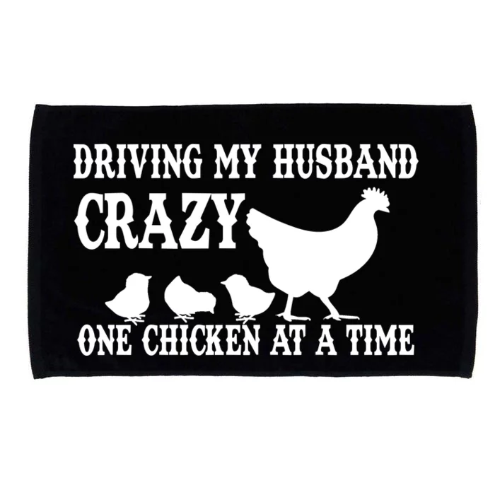 Driving My Husband Crazy One Chicken At A Time Microfiber Hand Towel