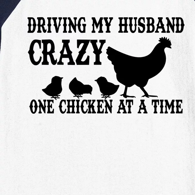 Driving My Husband Crazy One Chicken At A Time Baseball Sleeve Shirt