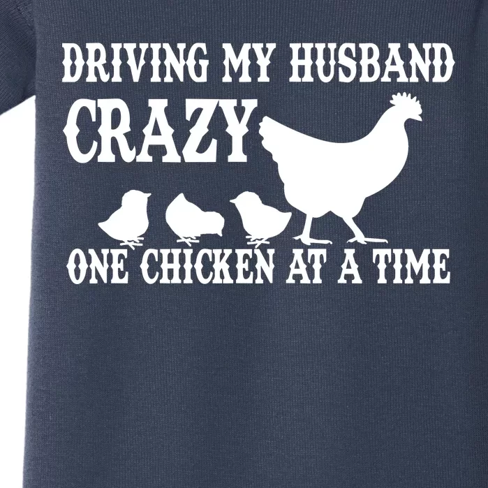 Driving My Husband Crazy One Chicken At A Time Baby Bodysuit