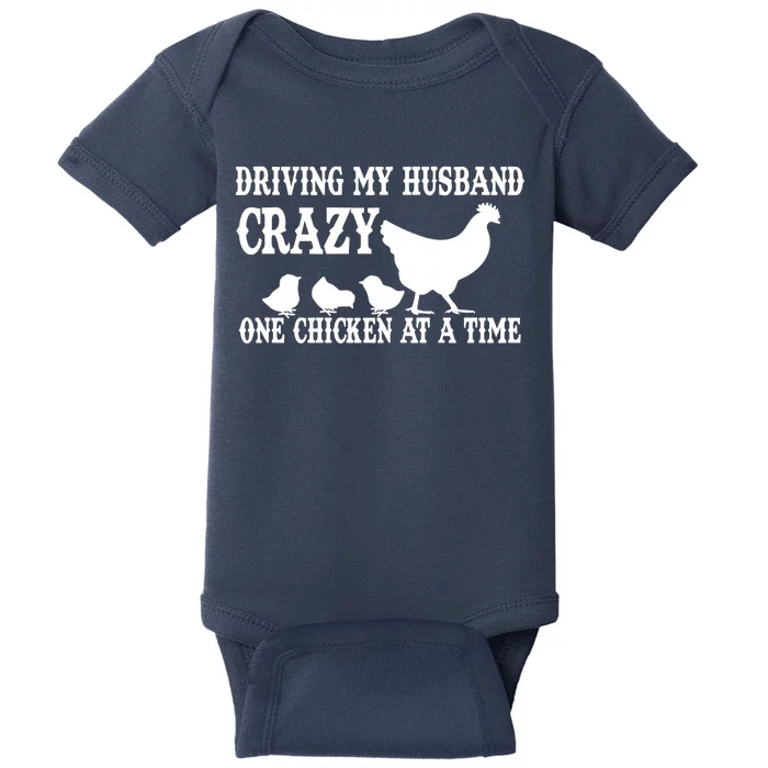 Driving My Husband Crazy One Chicken At A Time Baby Bodysuit