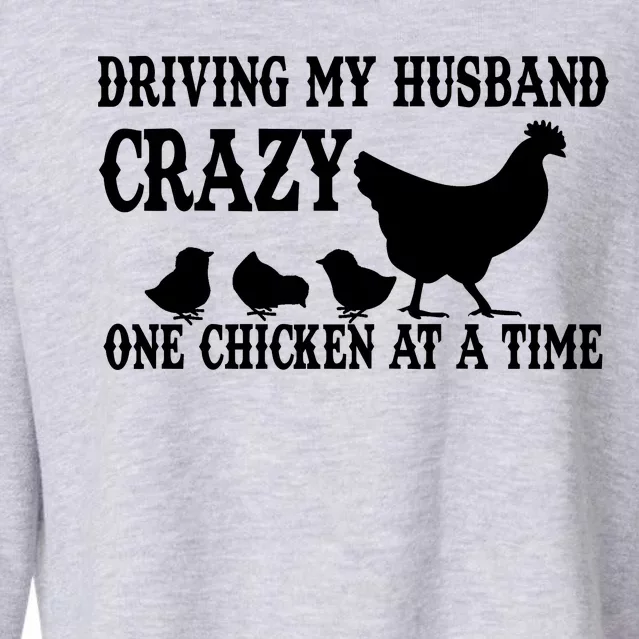 Driving My Husband Crazy One Chicken At A Time Cropped Pullover Crew