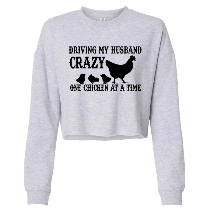 Driving My Husband Crazy One Chicken At A Time Cropped Pullover Crew