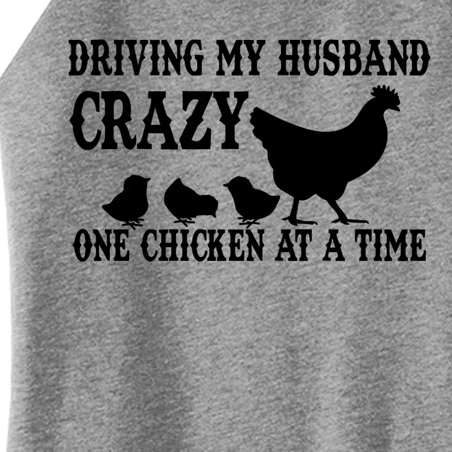 Driving My Husband Crazy One Chicken At A Time Women’s Perfect Tri Rocker Tank