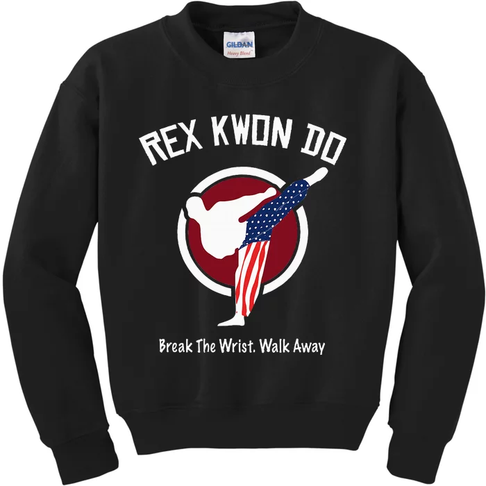 Dynamite Rex Kwon Do Break The Wrist. Walk Away Kids Sweatshirt