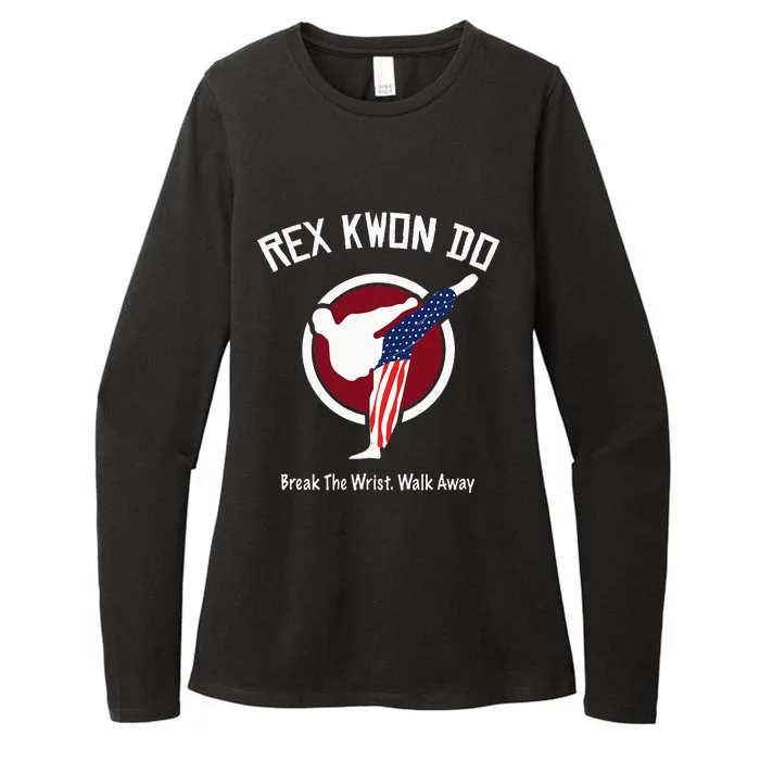 Dynamite Rex Kwon Do Break The Wrist. Walk Away Womens CVC Long Sleeve Shirt