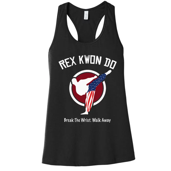 Dynamite Rex Kwon Do Break The Wrist. Walk Away Women's Racerback Tank