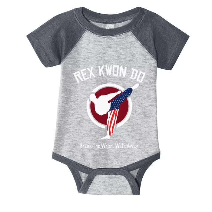 Dynamite Rex Kwon Do Break The Wrist. Walk Away Infant Baby Jersey Bodysuit