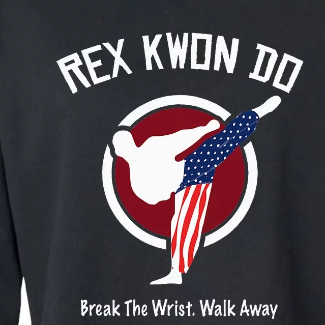 Dynamite Rex Kwon Do Break The Wrist. Walk Away Cropped Pullover Crew