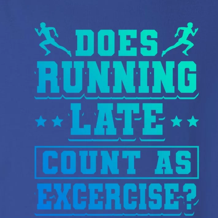 Does Running Late Count As Exercise Beeing Late Gift Toddler Long Sleeve Shirt