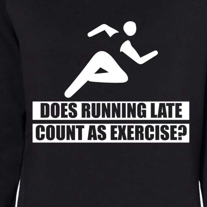 Does Running Late Count As An Exercise Gift Womens California Wash Sweatshirt