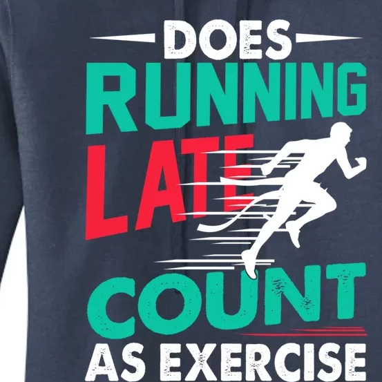 Does Running Late Count As Exercise Funny Workout Running Gift Women's Pullover Hoodie