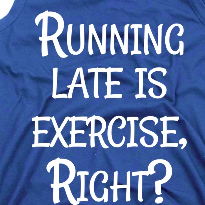 Does Running Late Count As Exercise Gift Tank Top