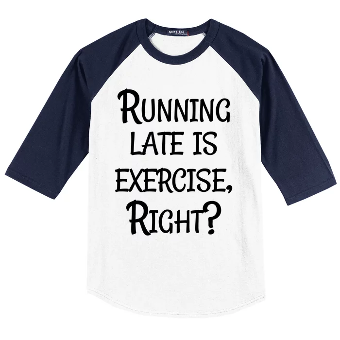 Does Running Late Count As Exercise Gift Baseball Sleeve Shirt