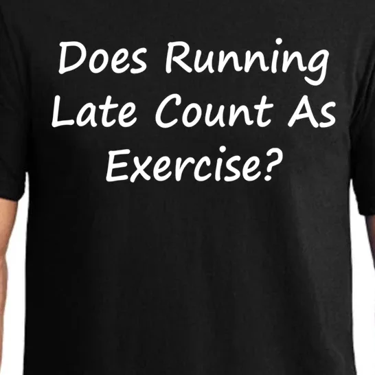 Does Running Late Count As Exercise? Funny Pun Meaningful Gift Pajama Set