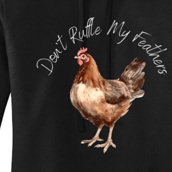 DonT Ruffle My Feathers Women's Pullover Hoodie