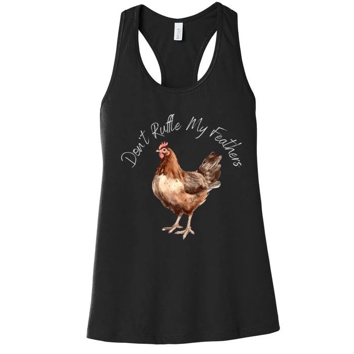 DonT Ruffle My Feathers Women's Racerback Tank