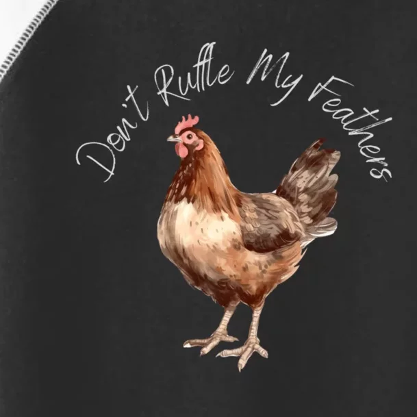 DonT Ruffle My Feathers Toddler Fine Jersey T-Shirt