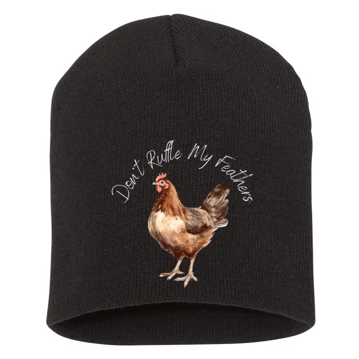 DonT Ruffle My Feathers Short Acrylic Beanie